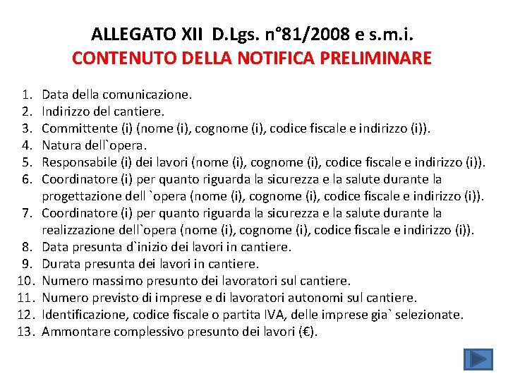 ALLEGATO XII D. Lgs. n° 81/2008 e s. m. i. CONTENUTO DELLA NOTIFICA PRELIMINARE