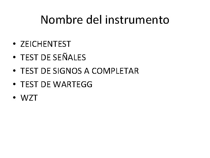 Nombre del instrumento • • • ZEICHENTEST DE SEÑALES TEST DE SIGNOS A COMPLETAR