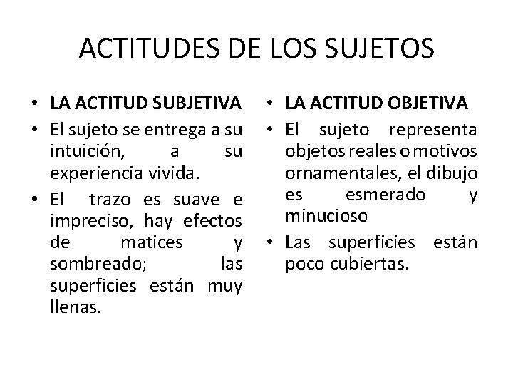 ACTITUDES DE LOS SUJETOS • LA ACTITUD SUBJETIVA • LA ACTITUD OBJETIVA • El