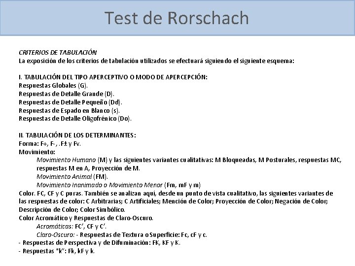 Test de Rorschach CRITERIOS DE TABULACIÓN La exposición de los criterios de tabulación utilizados