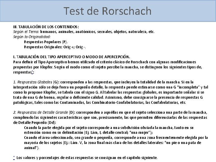 Test de Rorschach III. TABULACIÓN DE LOS CONTENIDOS: Según el Terna: humanos, animales, anatómicos,