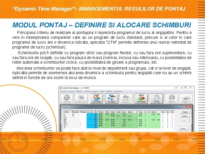 “Dynamic Time Manager”– MANAGEMENTUL REGULILOR DE PONTAJ MODUL PONTAJ – DEFINIRE SI ALOCARE SCHIMBURI
