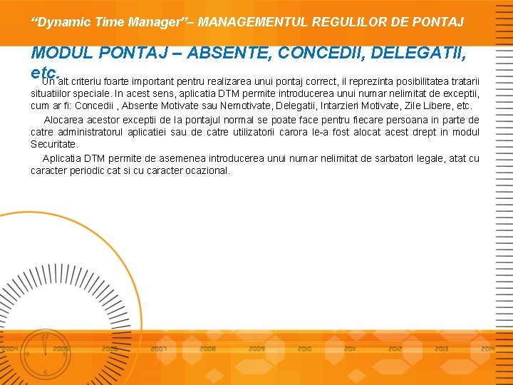 “Dynamic Time Manager”– MANAGEMENTUL REGULILOR DE PONTAJ MODUL PONTAJ – ABSENTE, CONCEDII, DELEGATII, etc.
