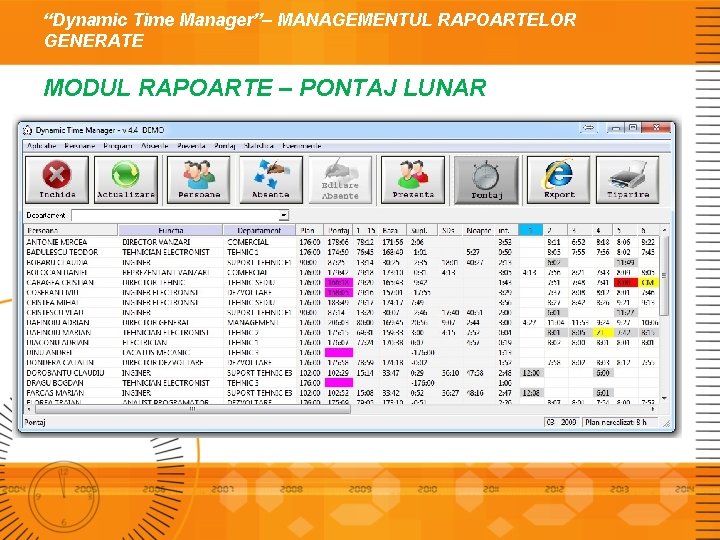 “Dynamic Time Manager”– MANAGEMENTUL RAPOARTELOR GENERATE MODUL RAPOARTE – PONTAJ LUNAR 