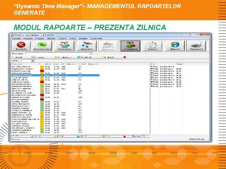 “Dynamic Time Manager”– MANAGEMENTUL RAPOARTELOR GENERATE MODUL RAPOARTE – PREZENTA ZILNICA 