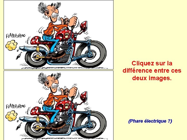 Cliquez sur la différence entre ces deux images. (Phare électrique ? ) 