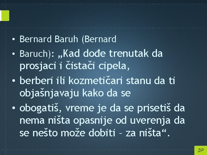  • Bernard Baruh (Bernard • Baruch): „Kad dođe trenutak da prosjaci i čistači