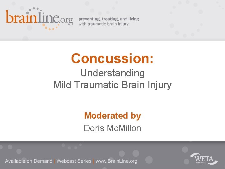Concussion: Understanding Mild Traumatic Brain Injury Moderated by Doris Mc. Millon 
