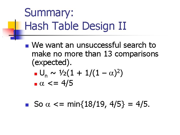 Summary: Hash Table Design II We want an unsuccessful search to make no more