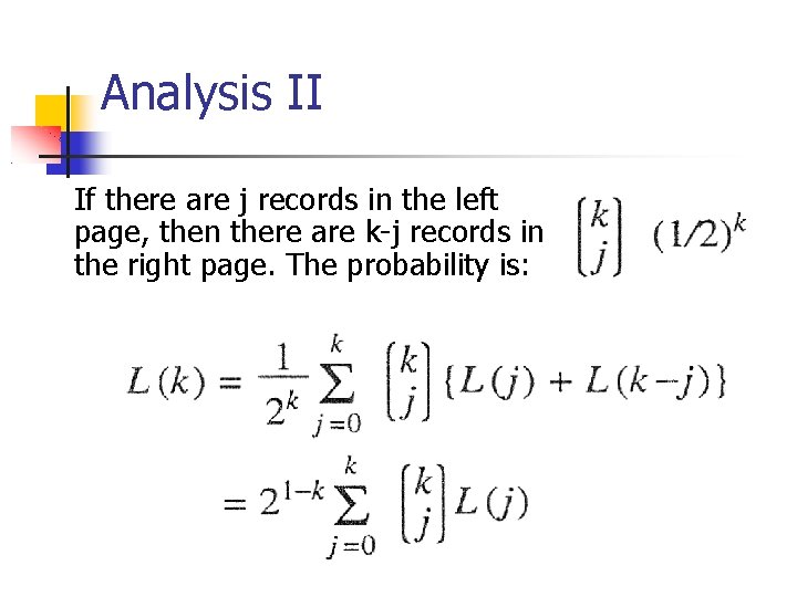 Analysis II If there are j records in the left page, then there are