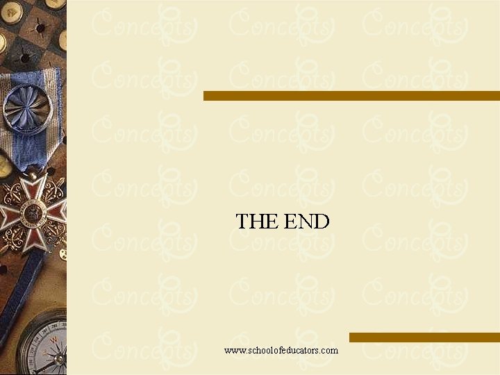 THE END www. schoolofeducators. com 