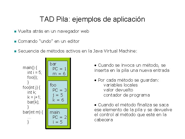 TAD Pila: ejemplos de aplicación n Vuelta atrás en un navegador web n Comando