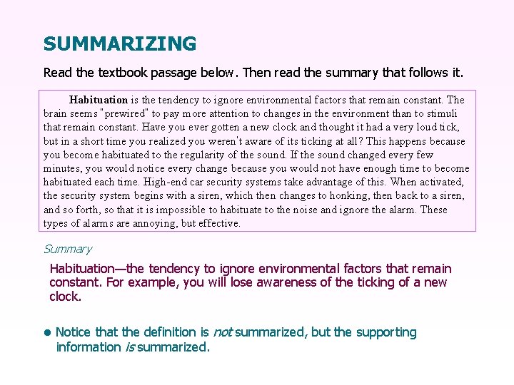 SUMMARIZING Read the textbook passage below. Then read the summary that follows it. Habituation