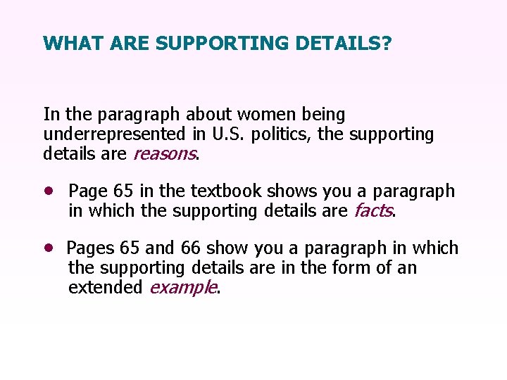 WHAT ARE SUPPORTING DETAILS? In the paragraph about women being underrepresented in U. S.