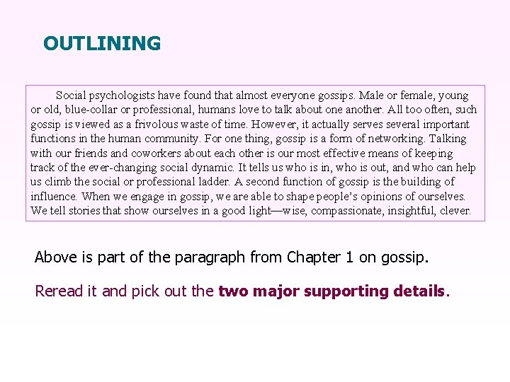 OUTLINING Social psychologists have found that almost everyone gossips. Male or female, young or