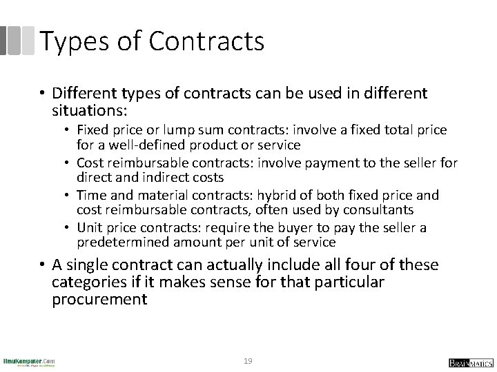 Types of Contracts • Different types of contracts can be used in different situations: