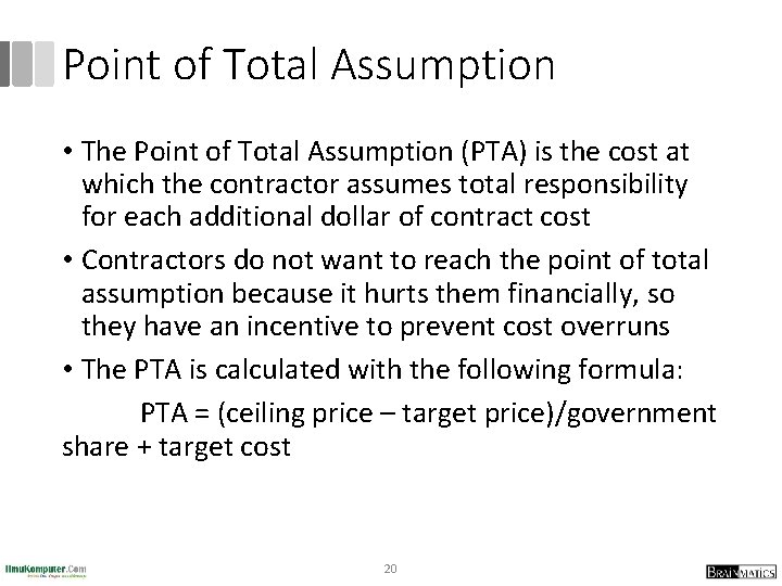 Point of Total Assumption • The Point of Total Assumption (PTA) is the cost