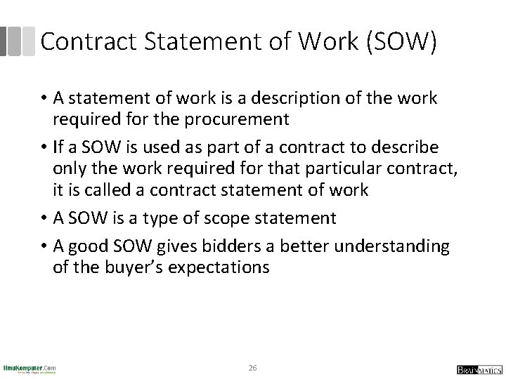 Contract Statement of Work (SOW) • A statement of work is a description of