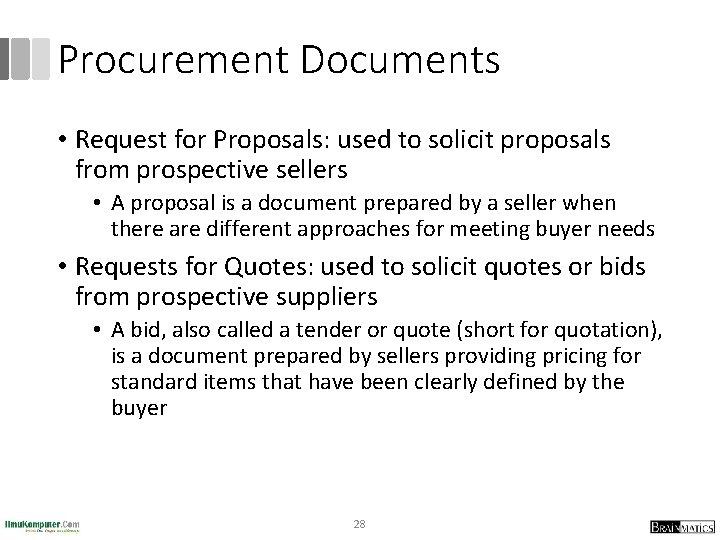 Procurement Documents • Request for Proposals: used to solicit proposals from prospective sellers •