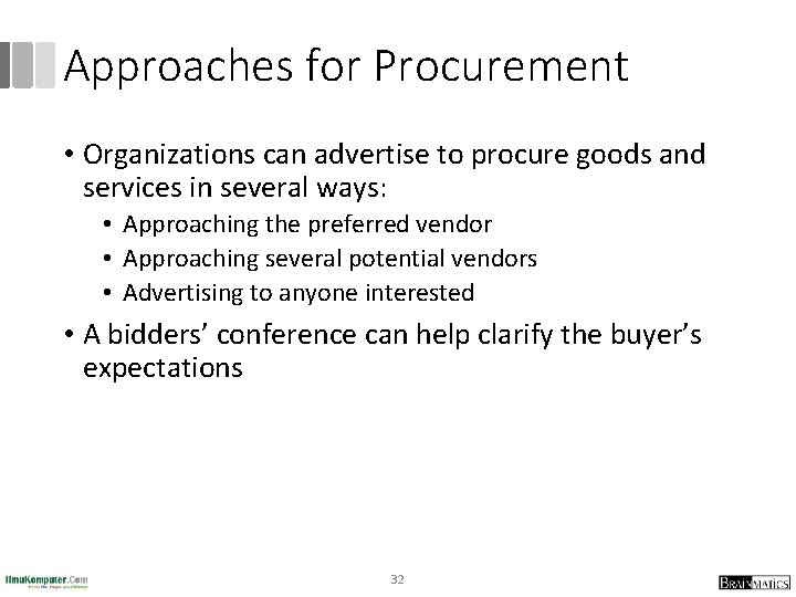 Approaches for Procurement • Organizations can advertise to procure goods and services in several