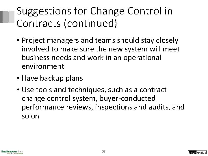 Suggestions for Change Control in Contracts (continued) • Project managers and teams should stay