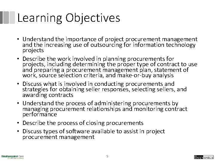Learning Objectives • Understand the importance of project procurement management and the increasing use