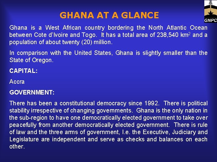 GHANA AT A GLANCE Ghana is a West African country bordering the North Atlantic
