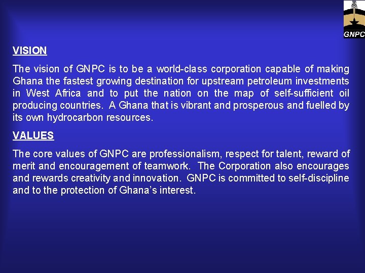 VISION The vision of GNPC is to be a world-class corporation capable of making