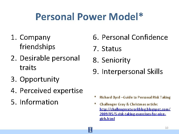 Personal Power Model* 1. Company friendships 2. Desirable personal traits 3. Opportunity 4. Perceived