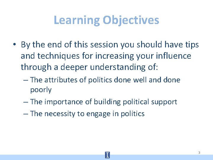 Learning Objectives • By the end of this session you should have tips and