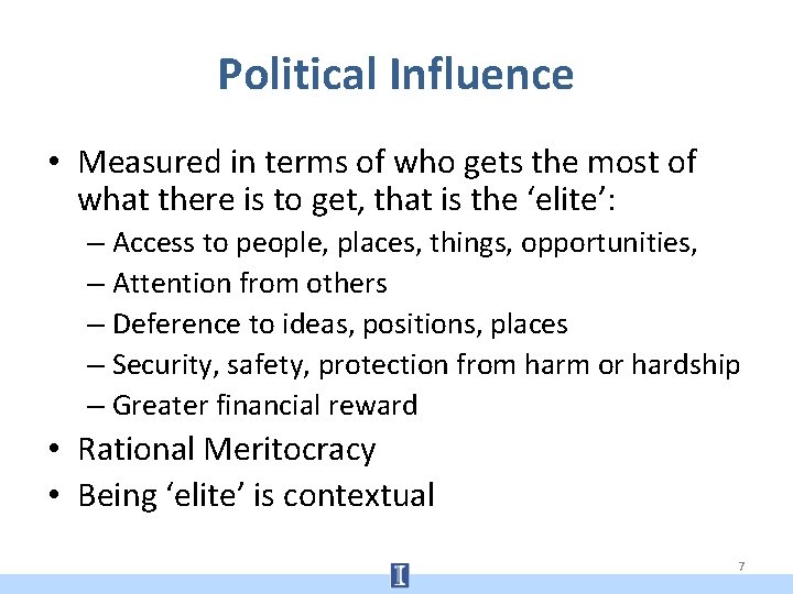 Political Influence • Measured in terms of who gets the most of what there