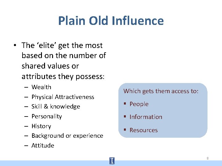 Plain Old Influence • The ‘elite’ get the most based on the number of