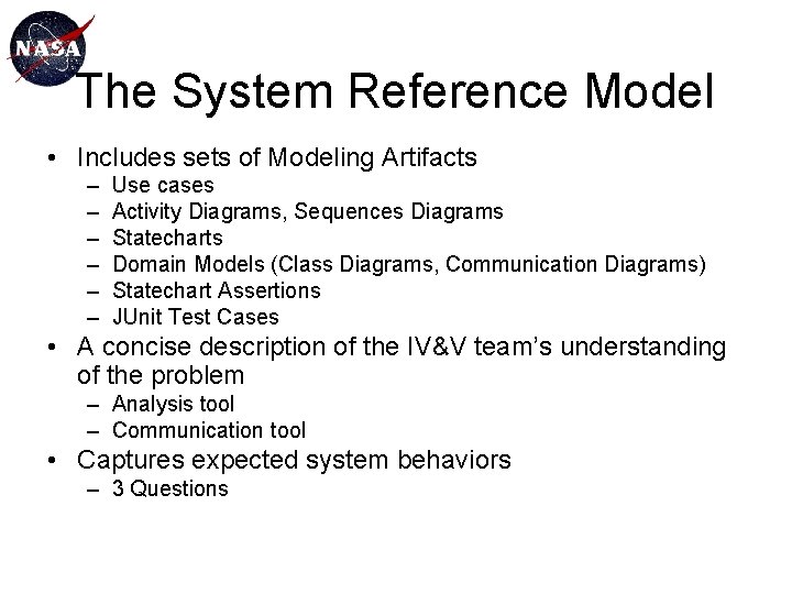 The System Reference Model • Includes sets of Modeling Artifacts – – – Use