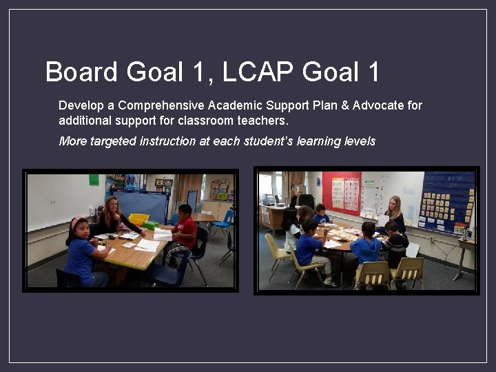 Board Goal 1, LCAP Goal 1 Develop a Comprehensive Academic Support Plan & Advocate