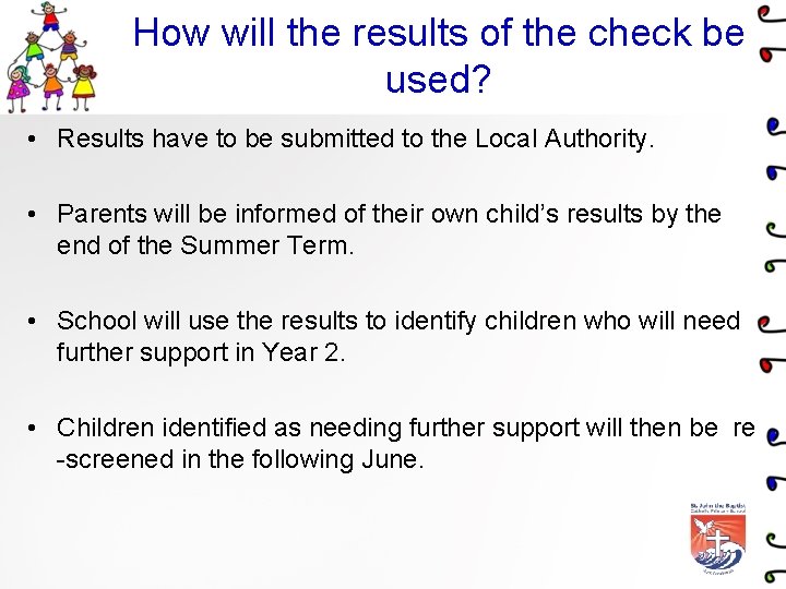 How will the results of the check be used? • Results have to be