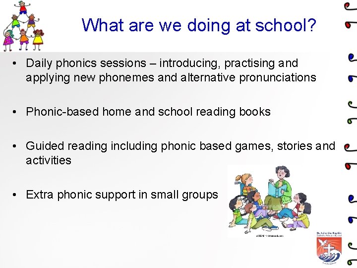 What are we doing at school? • Daily phonics sessions – introducing, practising and