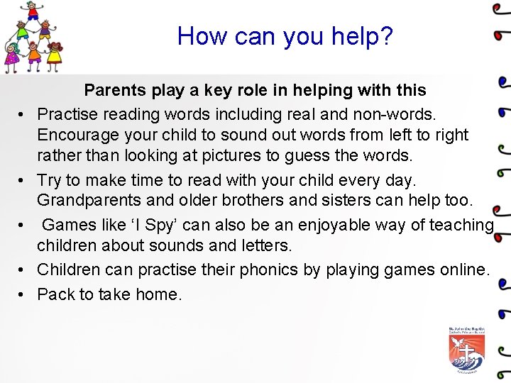 How can you help? • • • Parents play a key role in helping