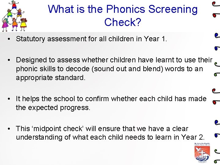 What is the Phonics Screening Check? • Statutory assessment for all children in Year