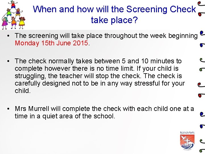 When and how will the Screening Check take place? • The screening will take