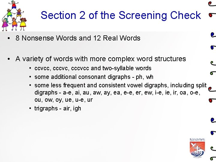 Section 2 of the Screening Check • 8 Nonsense Words and 12 Real Words