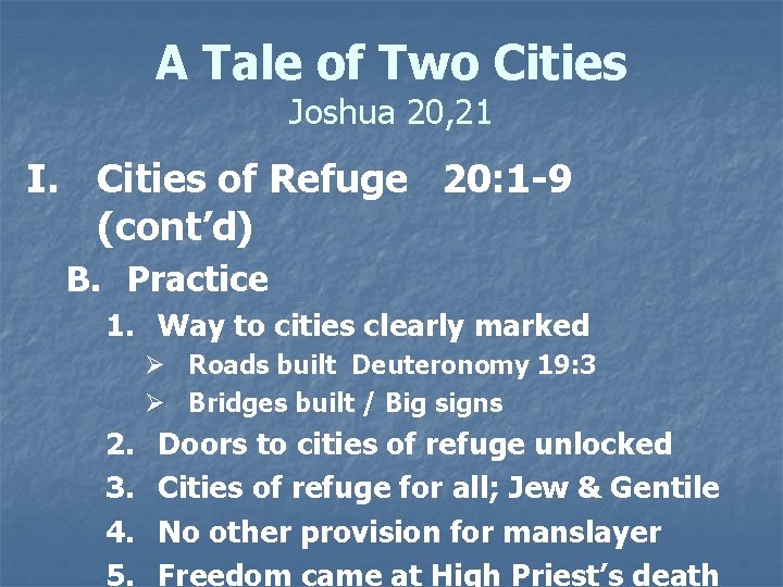 A Tale of Two Cities Joshua 20, 21 I. Cities of Refuge 20: 1