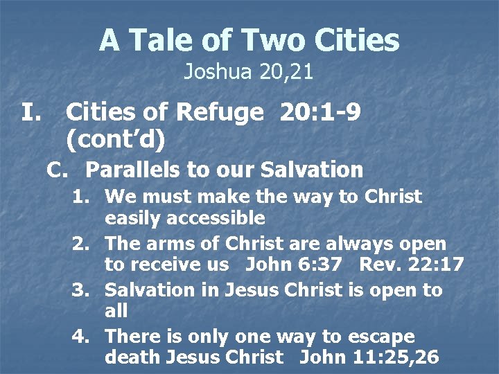 A Tale of Two Cities Joshua 20, 21 I. Cities of Refuge 20: 1