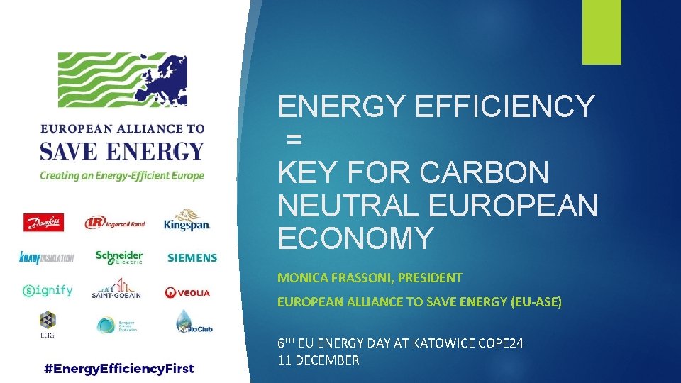 ENERGY EFFICIENCY = KEY FOR CARBON NEUTRAL EUROPEAN ECONOMY MONICA FRASSONI, PRESIDENT EUROPEAN ALLIANCE