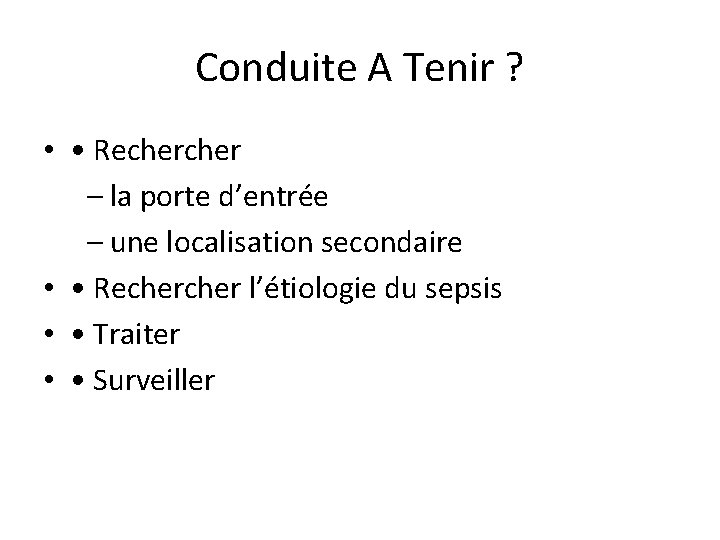 Conduite A Tenir ? • • Recher – la porte d’entrée – une localisation Conduite A Tenir ? • • Recher – la porte d’entrée – une localisation