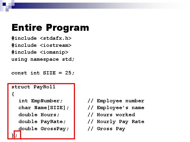 Entire Program #include <stdafx. h> #include <iostream> #include <iomanip> using namespace std; const int