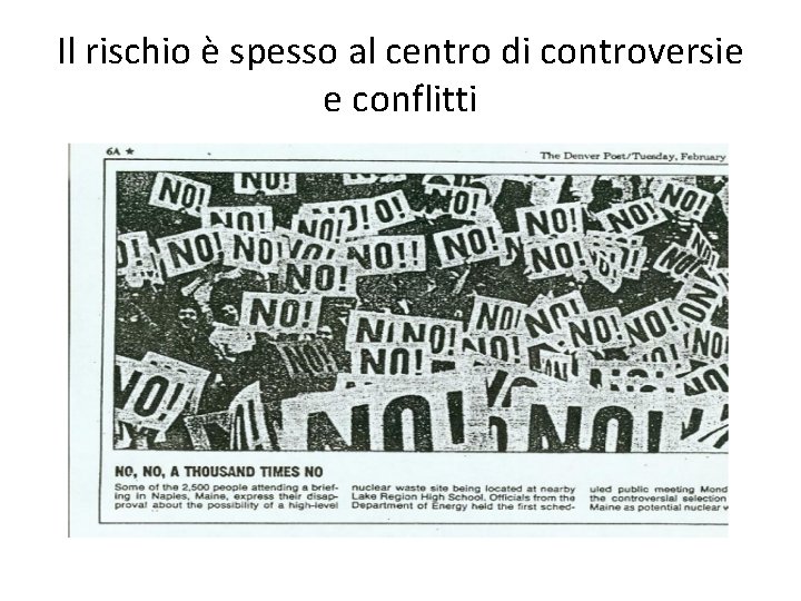 Il rischio è spesso al centro di controversie e conflitti 