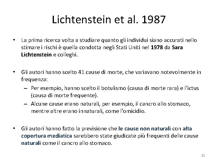 Lichtenstein et al. 1987 • La prima ricerca volta a studiare quanto gli individui