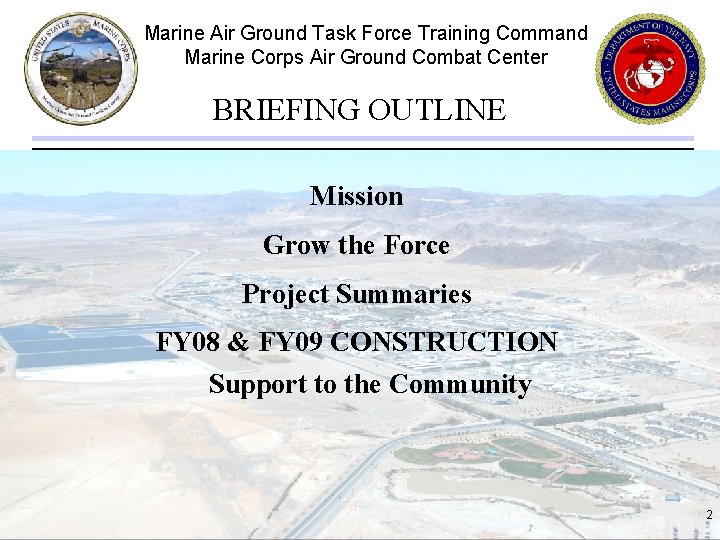 Marine Air Ground Task Force Training Command Marine Corps Air Ground Combat Center BRIEFING