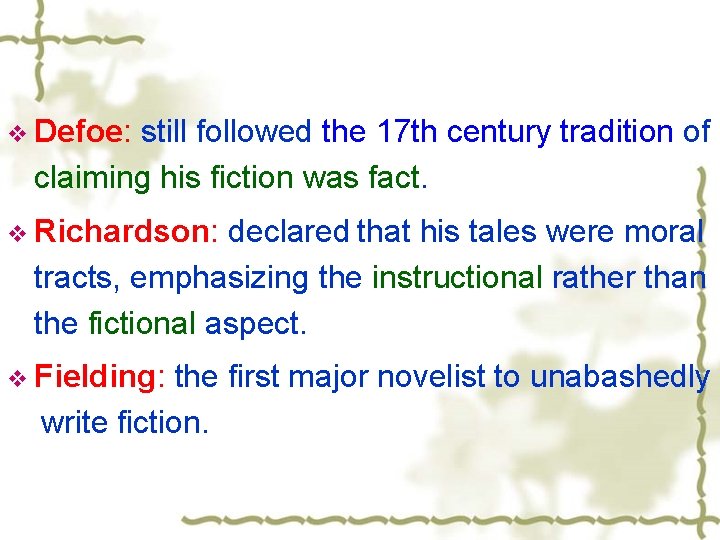 v Defoe: still followed the 17 th century tradition of claiming his fiction was