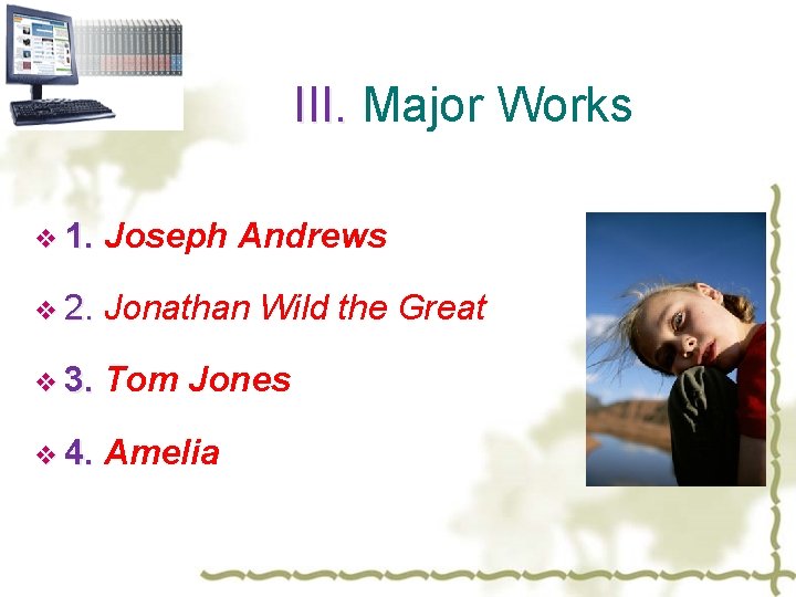 III. Major Works III. v 1. Joseph Andrews v 2. Jonathan Wild the Great